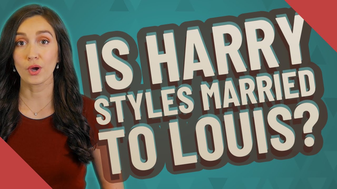 Is Harry Styles married to Louis? - YouTube