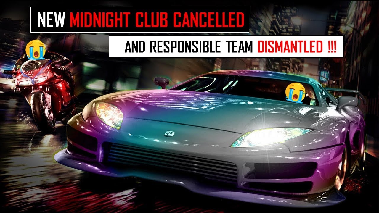 New Midnight Club Cancelled and Responsible Team Dismantled!!! - YouTube