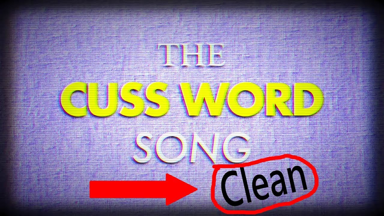 The Cuss Word Song (Clean Version) - YouTube